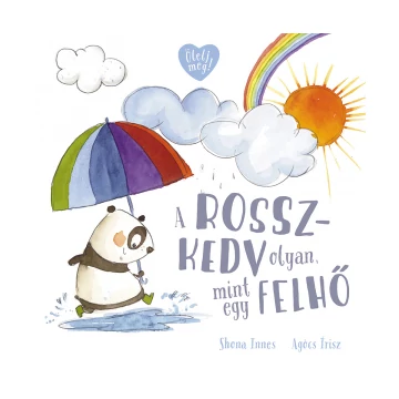 A rosszkedv olyan, mint egy felhő