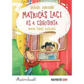 Matricás Laci és a csokitorta - Nagybetűs szint - Most én olvasok!