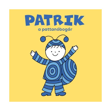 Patrik, a pattanóbogár