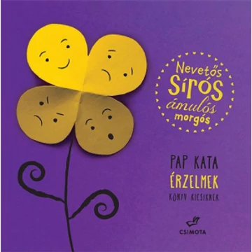 Nevetős, sírós ámulós morgós - Érzelmek
