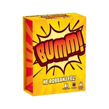 Bumm! - Ne robbanj fel!