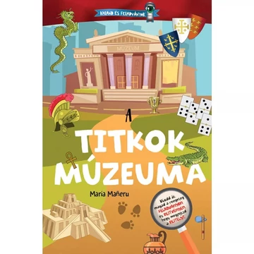 Kaland és feladványok - A titkok múzeuma