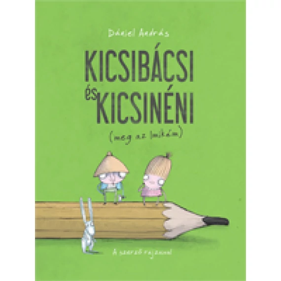 Kicsibácsi és Kicsinéni (meg az Imikém)