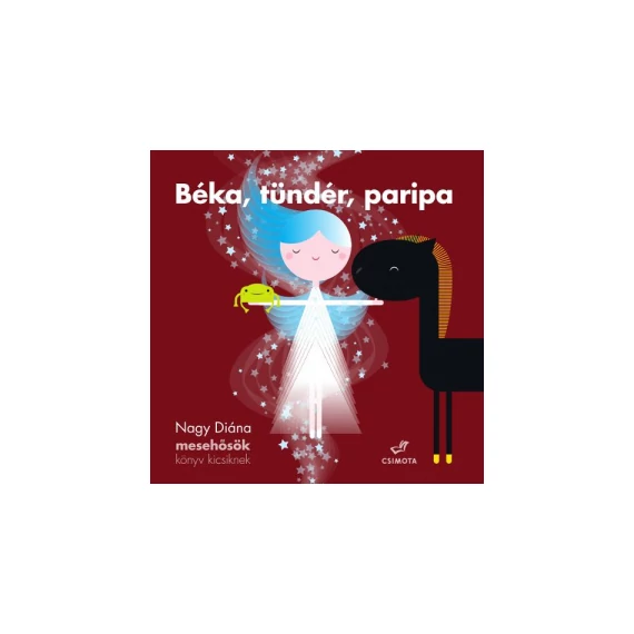 Béka, tündér, paripa – Mesehősök