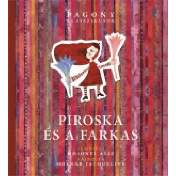 Piroska és a farkas - Pagony klasszikusok
