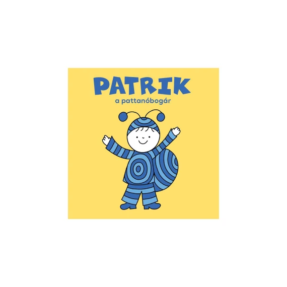 Patrik, a pattanóbogár