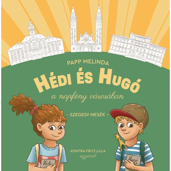 Hédi és Hugó a napfény városában – Szegedi mesék
