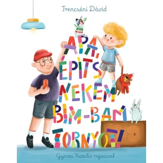Apa, építs nekem bim-bam tornyot