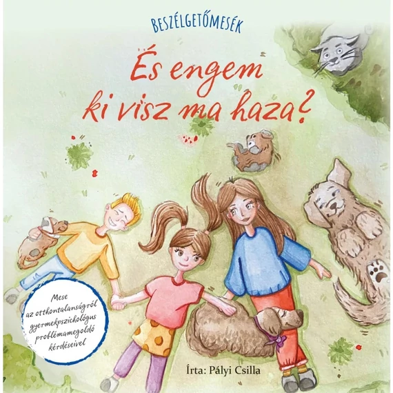 Beszélgetőmesék - És engem ki visz ma haza